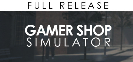 游戏商店模拟器/Gamer Shop Simulator（v21.11.22.1354）_财神笔记